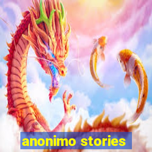 anonimo stories